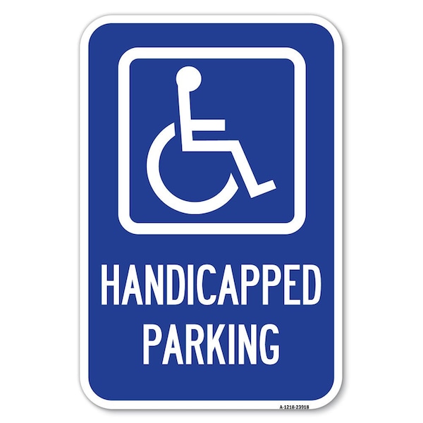Signmission Handicapped Parking Handicapped Symbol Heavy-Gauge Aluminum Sign, 12" x 18", A-1218-23918 A-1218-23918 - main